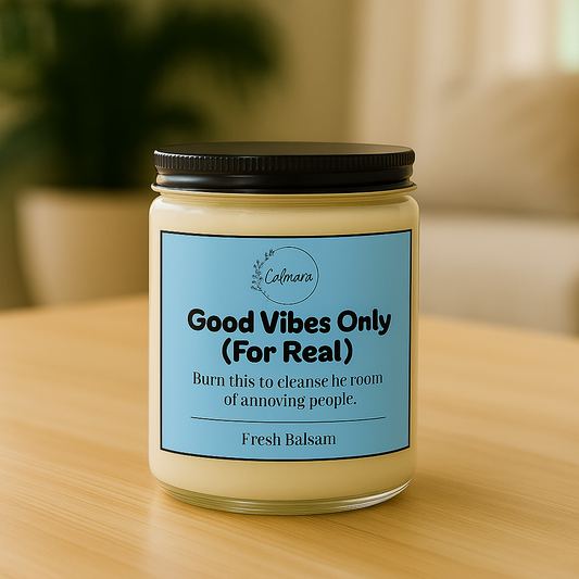 Good Vibes Only (For Real) (9oz)